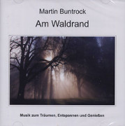 Martin Buntrock CD - Am Waldrand